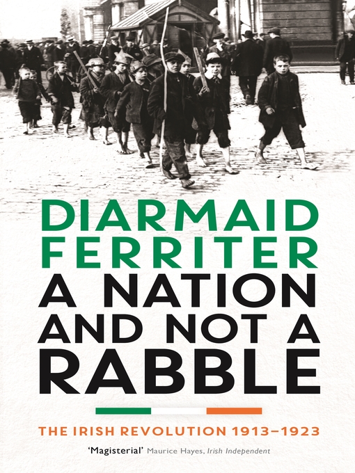 Title details for A Nation and not a Rabble by Diarmaid Ferriter - Available